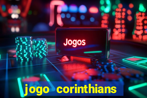 jogo corinthians hoje futemax